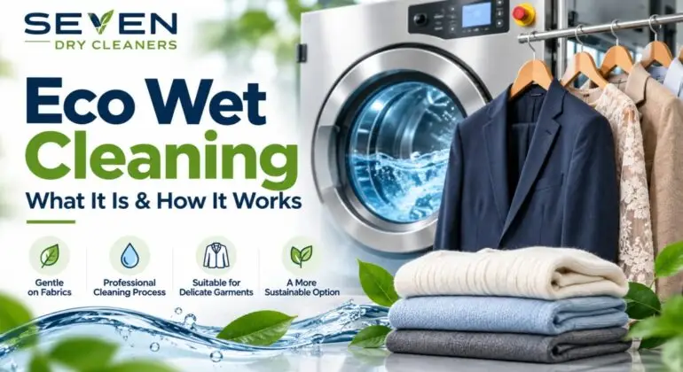 Eco wet cleaning process for delicate garments at Seven Dry Cleaners